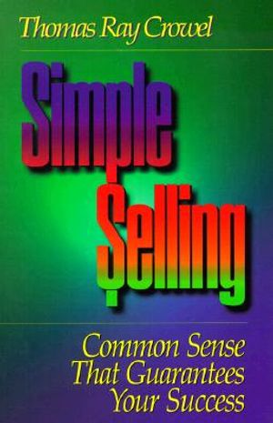 Simple Selling: Common Sense That Guarantees Your Success image number 0