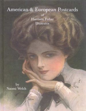 American and European Postcards of Harrison Fisher Illustrator : Reference Book, Price Guide & Collector's Checklist image number 0