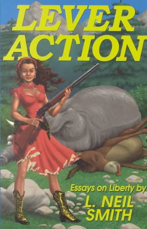 Lever Action : Essays on Liberty image number 0