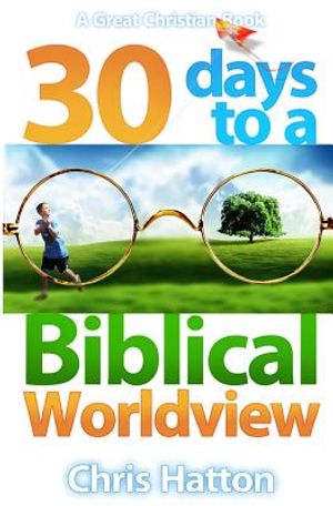 30 Days To A Biblical Worldview image number 0