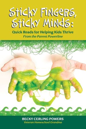 Sticky Fingers, Sticky Minds: Quick Reads for Helping Kids Thrive image number 0