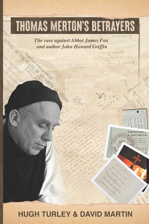 Thomas Merton's Betrayers: The case against Abbot James Fox and author John Howard Griffin image number 0
