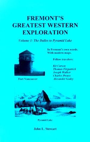 Fremont's Greatest Western Exploration Volume 1: The Dalles to Pyramid Lake image number 0