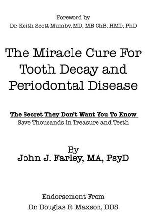 The Miracle Cure For Tooth Decay And Periodontal Disease: The Secret They Don't Want You To Know image number 0