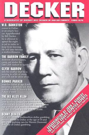 Decker: A Biography of Sheriff Bill Decker, Dallas County, Texas, 1898-1970 image number 0