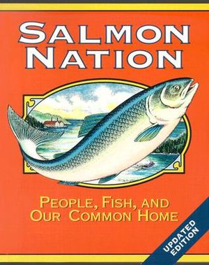 Salmon Nation: People, Fish, and Our Common Home image number 0