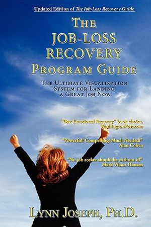 The Job-Loss Recovery Program Guide: The Ultimate Visualization System for Landing a Great Job Now image number 0
