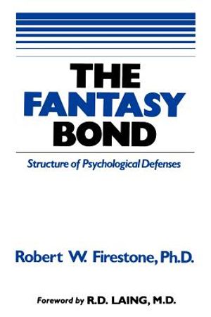 The Fantasy Bond: Effects of Psychological Defenses on Interpersonal Relations image number 0