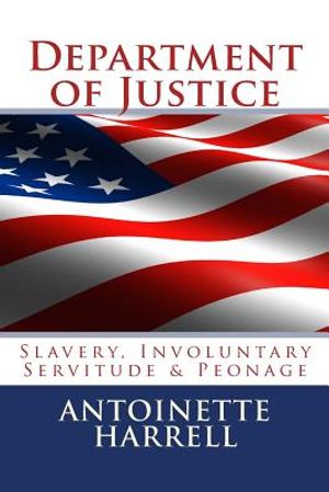 Department of Justice: Slavery, Peonage, and Involuntary Servitude image number 0
