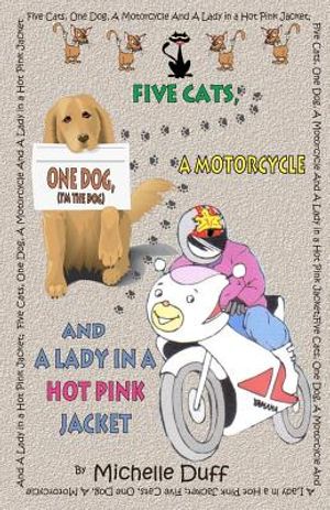 Five Cats, One Dog, A Motorcycle and a Lady in a Hot Pink Jacket image number 0