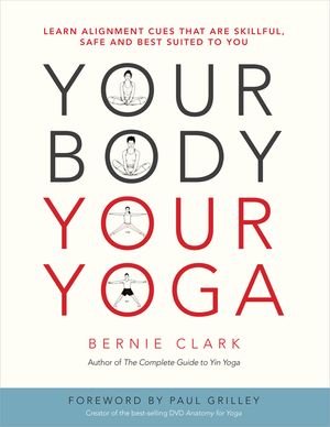 Your Body, Your Yoga: Learn Alignment Cues That Are Skillful, Safe, and Best Suited to You image number 0