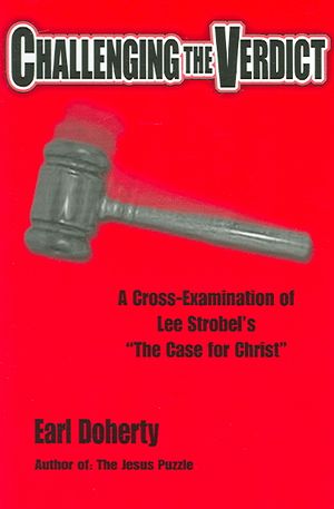 Challenging the Verdict: A Cross-Examination of Lee Strobel's the Case for Christ image number 0