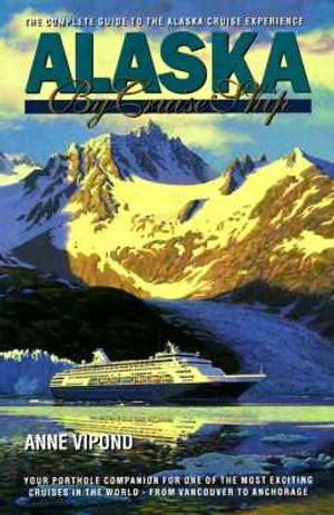 Alaska by Cruise Ship: The Complete Guide to the Alaska Cruise Experience image number 0