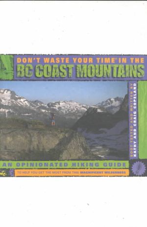 Don't Waste Your Time in the B.C. Coast Mountain image number 0