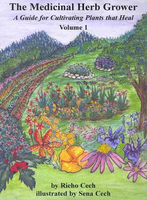 The Medicinal Herb Grower: A Guide for Cultivating Plants That Heal image number 0