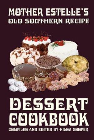 Mother Estelle's Old Southern Recipe Dessert Cookbook image number 0
