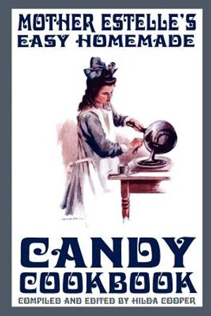 Mother Estelle's Easy Homemade Candy Cookbook image number 0