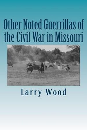 Other Noted Guerrillas of the Civil War in Missouri image number 0