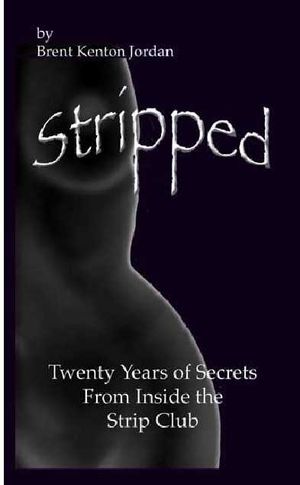 Stripped : Twenty Years of Secrets from Inside the Strip Club image number 0