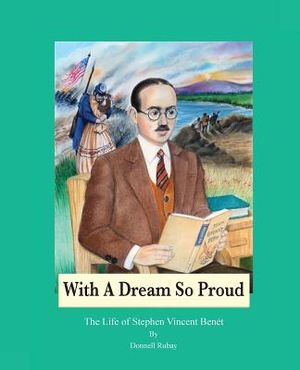 With A Dream So Proud: The Life of Stephen Vincent Benet image number 0
