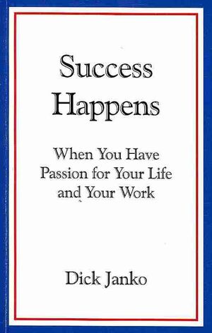Success Happens : When You Have Passion for Your Life and Your Work image number 0