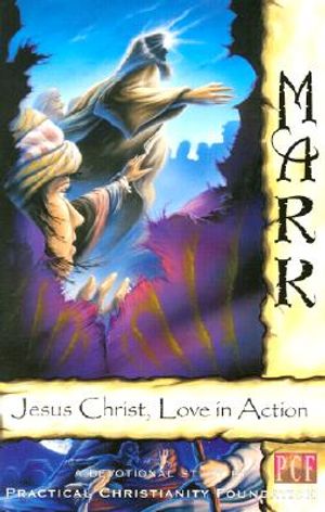 Mark: Jesus Christ, Love in Action image number 0