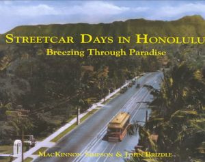 Streetcar Days in Honolulu : Breezing Through Paradise image number 0