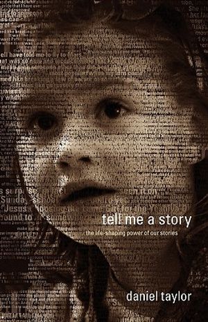 Tell Me a Story: The Life-Shaping Power of Our Stories image number 0
