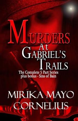 Murders at Gabriel's Trails: The Complete 5 Part Series plus bonus - Sins of Bain image number 0