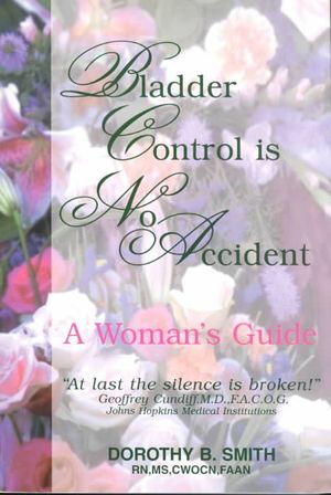 Bladder Control Is No Accident : A Woman's Guide image number 0