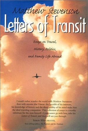 Letters of Transit: Essays on Travel, Politics, and Family Life Abroad image number 0