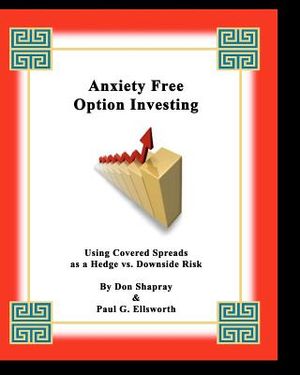 Anxiety Free Option Investing: Using Covered Spreads As A Hedge Vs. Downside Risk image number 0