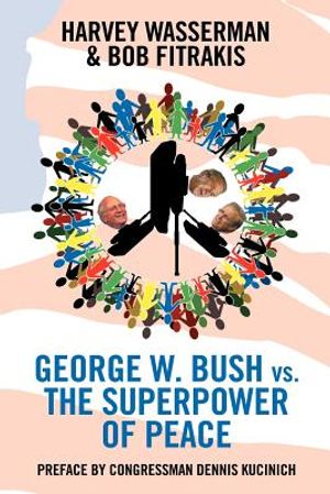 George W. Bush vs. the Superpower of Peace image number 0