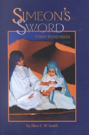 Simeon's Sword: Mary Remembers image number 0