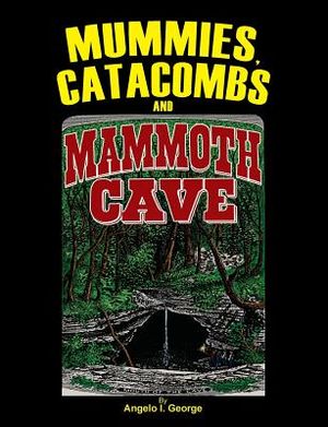 Mummies, Catacombs and Mammoth Cave image number 0