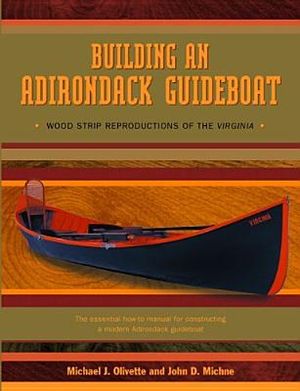 Building an Adirondack Guideboat: Wood Strip Reproductions of the Virginia image number 0