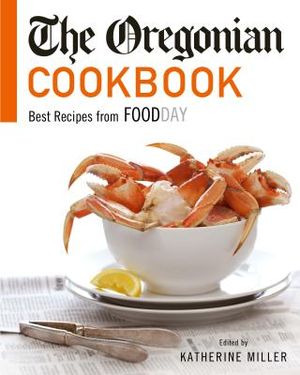 The Oregonian Cookbook: Best Recipes from Foodday image number 0