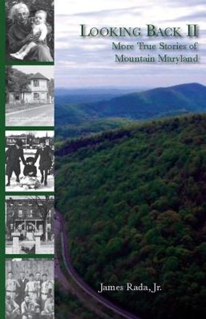 Looking Back II: More True Stories of Mountain Maryland image number 0