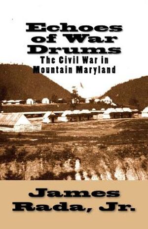 Echoes of War Drums: The Civil War in Mountain Maryland image number 0