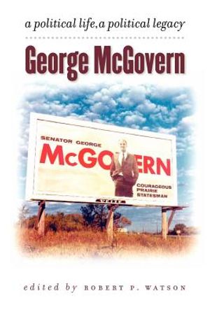George McGovern: A Political Life, a Political Legacy image number 0