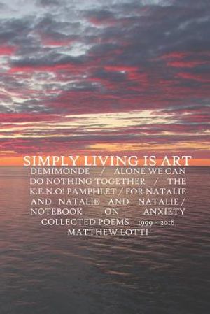 Simply Living Is Art: Collected Poems 1999-2018 image number 0