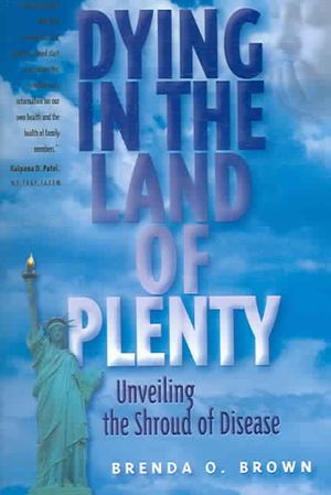 Dying in the Land of Plenty : Unveiling the Shroud of Disease image number 0