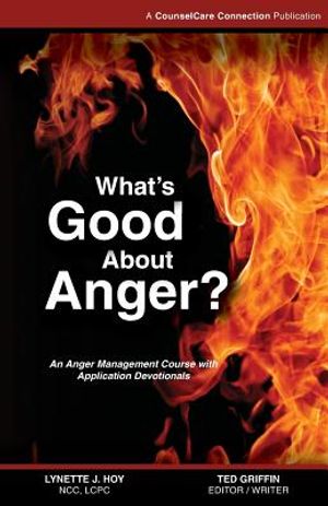 What's Good About Anger?: An Anger Management Course with Application Devotionals image number 0