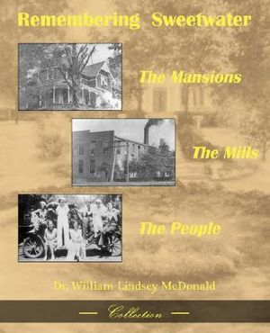 Remembering Sweetwater - The Mansions, the Mills, the People image number 0
