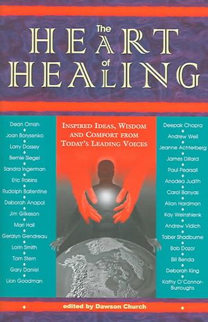 The Heart of Healing : Inspired Ideas, Wisdom and Comfort from Today's Leading Voices image number 0