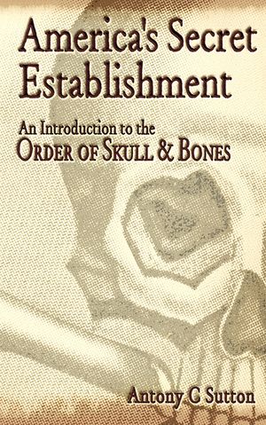 America's Secret Establishment: An Introduction to the Order of Skull & Bones image number 0