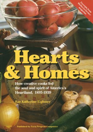 Hearts & Home: How Creative Cooks Fed the Soul and Spirit of America's Heartland, 1895-1939 image number 0