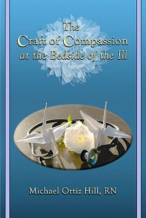 The Craft of Compassion at the Bedside of the Ill image number 0