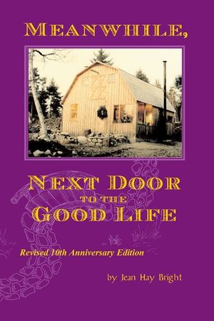 Meanwhile, Next Door to the Good Life: Homesteading in the 1970s in the shadows of Helen and Scott Nearing, and how it all -- and they -- ended up image number 0