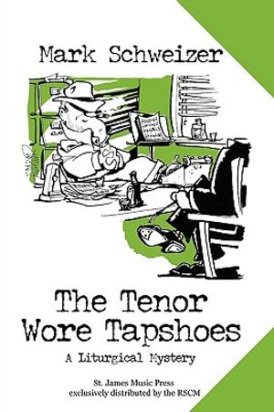 The Tenor Wore Tapshoes: A Liturgical Mystery image number 0
